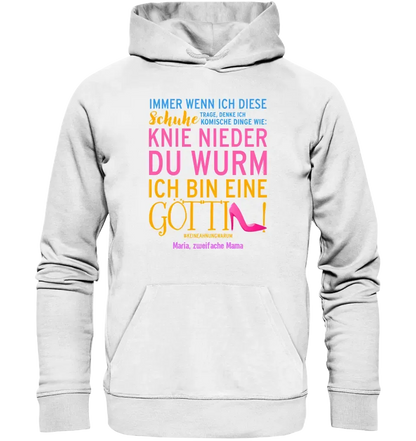 Immer wenn ich Schuhe • Göttin • 4 Versionen • Unisex Premium Hoodie XS-5XL aus Bio-Baumwolle für Damen & Herren  • Exklusivdesign • personalisiert