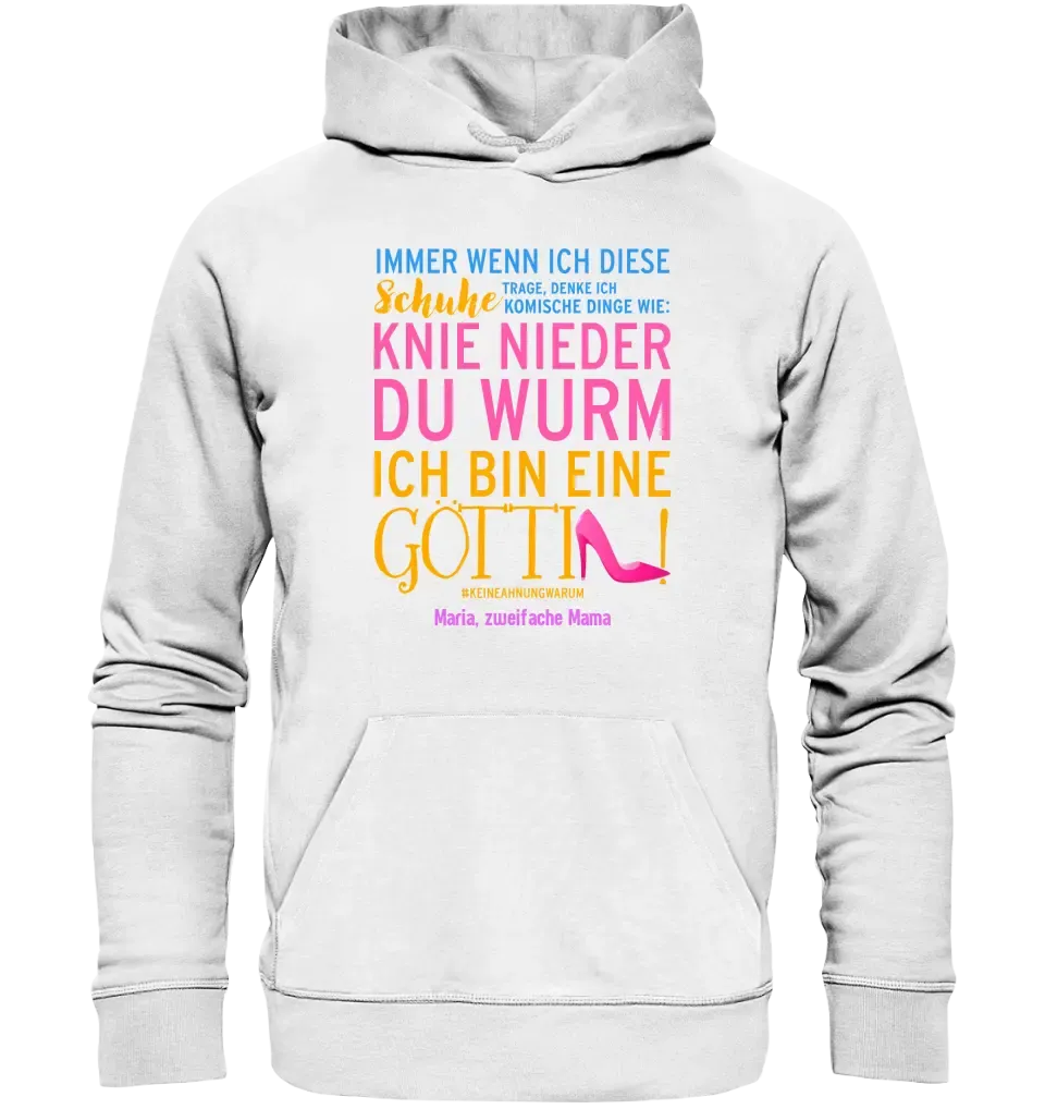 Immer wenn ich Schuhe • Göttin • 4 Versionen • Unisex Premium Hoodie XS-5XL aus Bio-Baumwolle für Damen & Herren  • Exklusivdesign • personalisiert