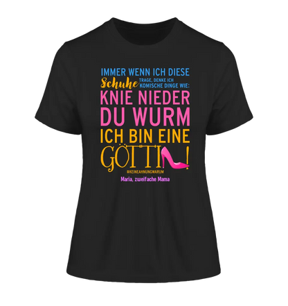 Immer wenn ich Schuhe • Göttin • 4 Versionen • Ladies Premium T-Shirt XS-2XL aus Bio-Baumwolle für Damen • Exklusivdesign • personalisiert