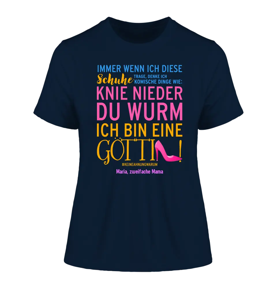 Immer wenn ich Schuhe • Göttin • 4 Versionen • Ladies Premium T-Shirt XS-2XL aus Bio-Baumwolle für Damen • Exklusivdesign • personalisiert