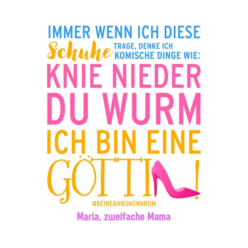 Immer wenn ich Schuhe • Göttin • 4 Versionen • STICKER 20x20 cm (Aufkleber) • Exklusivdesign • personalisiert von HalloGeschenk.de