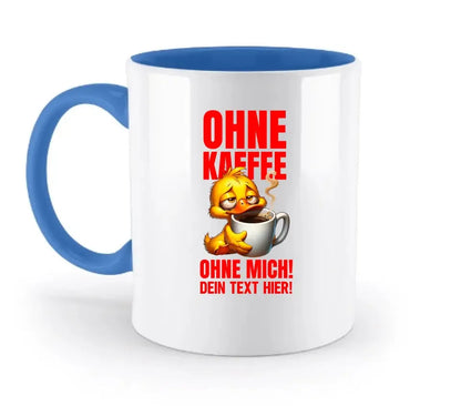 Without coffee - without me! Duck • God • two-tone mug • exclusive design • personalized