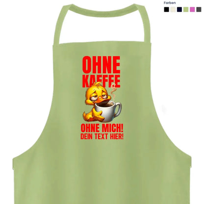 Ohne Kaffee - ohne mich! Ente • Kochschürze / Grillschürze / Schürze  • Exklusivdesign • personalisiert