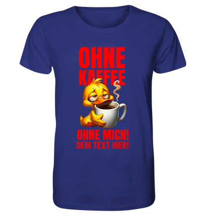 Without coffee - without me! Duck • Unisex Premium T-Shirt XS-5XL made of organic cotton for women &amp; men • Exclusive design • personalized