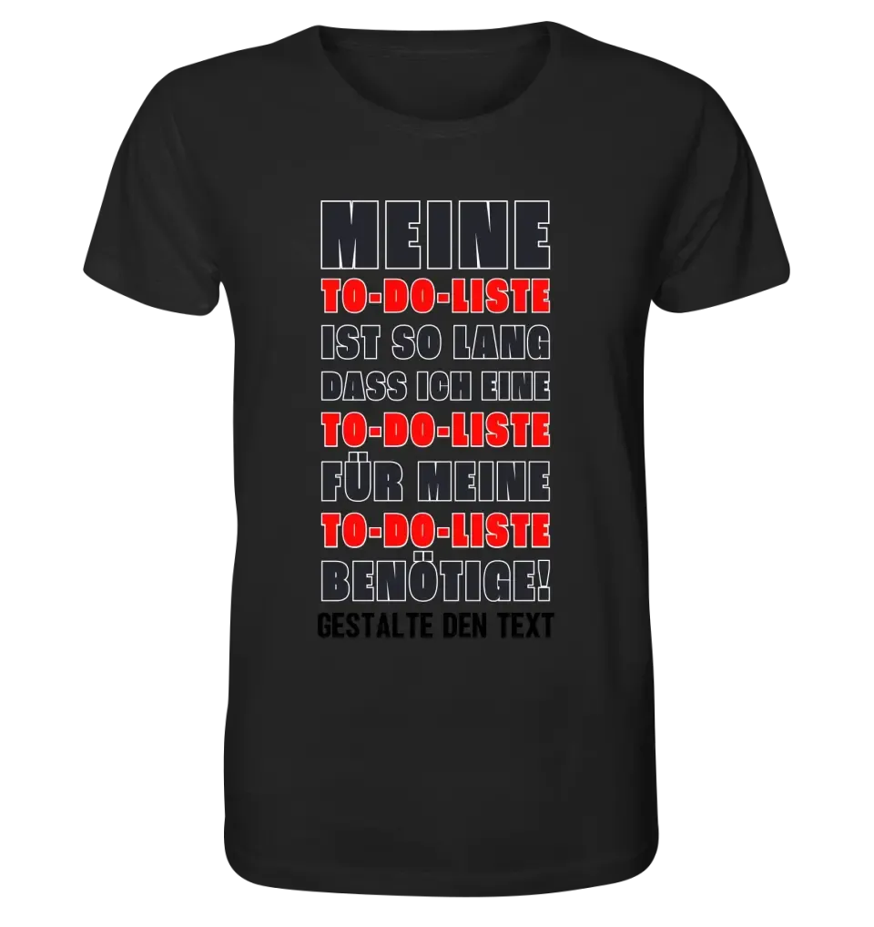 TO DO LISTE • Unisex Premium T-Shirt XS-5XL aus Bio-Baumwolle für Damen & Herren • Exklusivdesign • personalisiert