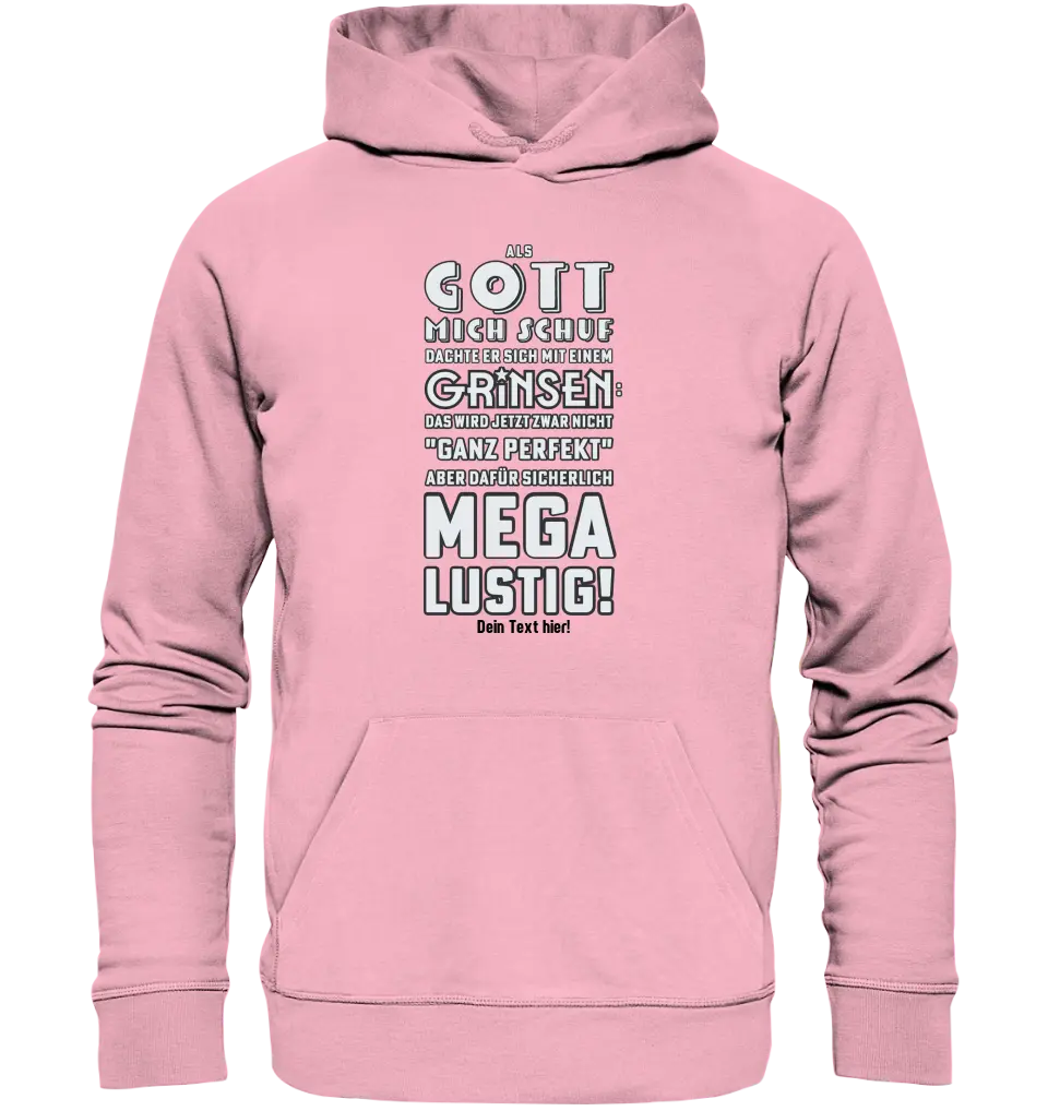 Als Gott mich schuf • Unisex Premium Hoodie XS-5XL aus Bio-Baumwolle für Damen & Herren  • Exklusivdesign • personalisiert