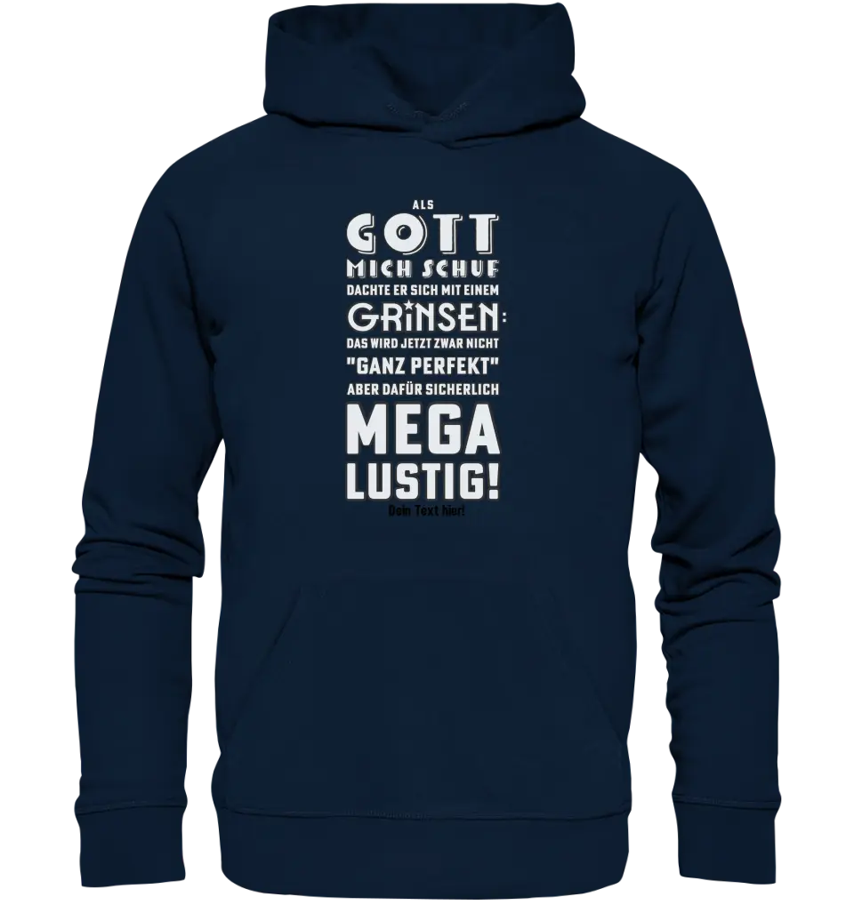 Als Gott mich schuf • Unisex Premium Hoodie XS-5XL aus Bio-Baumwolle für Damen & Herren  • Exklusivdesign • personalisiert