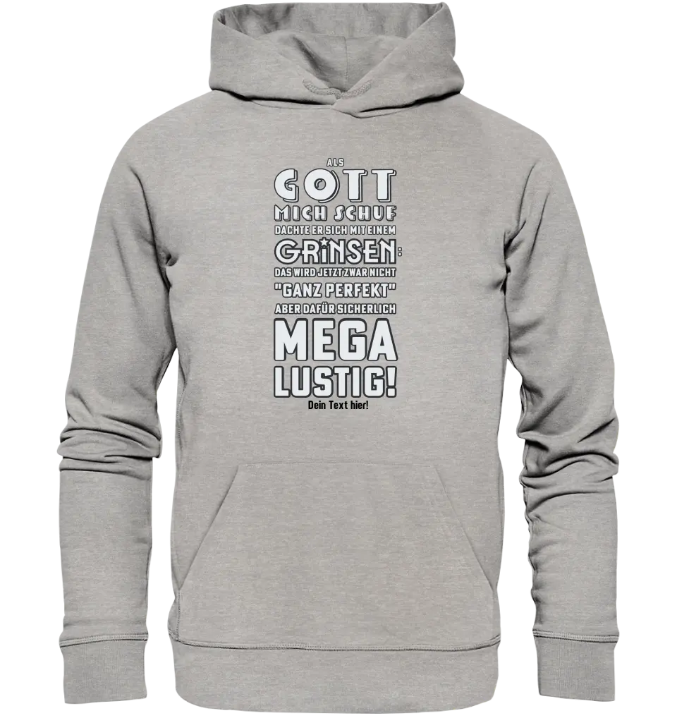 Als Gott mich schuf • Unisex Premium Hoodie XS-5XL aus Bio-Baumwolle für Damen & Herren  • Exklusivdesign • personalisiert