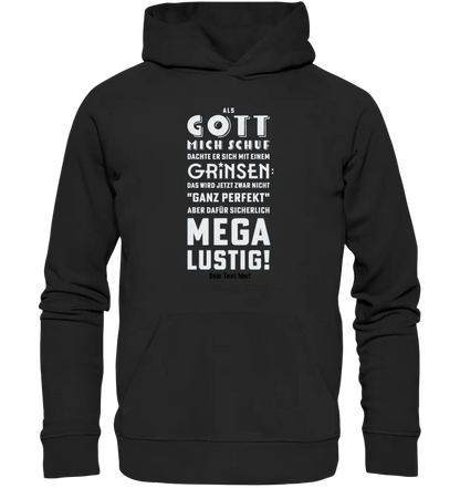 Als Gott mich schuf • Unisex Premium Hoodie XS-5XL aus Bio-Baumwolle für Damen & Herren  • Exklusivdesign • personalisiert