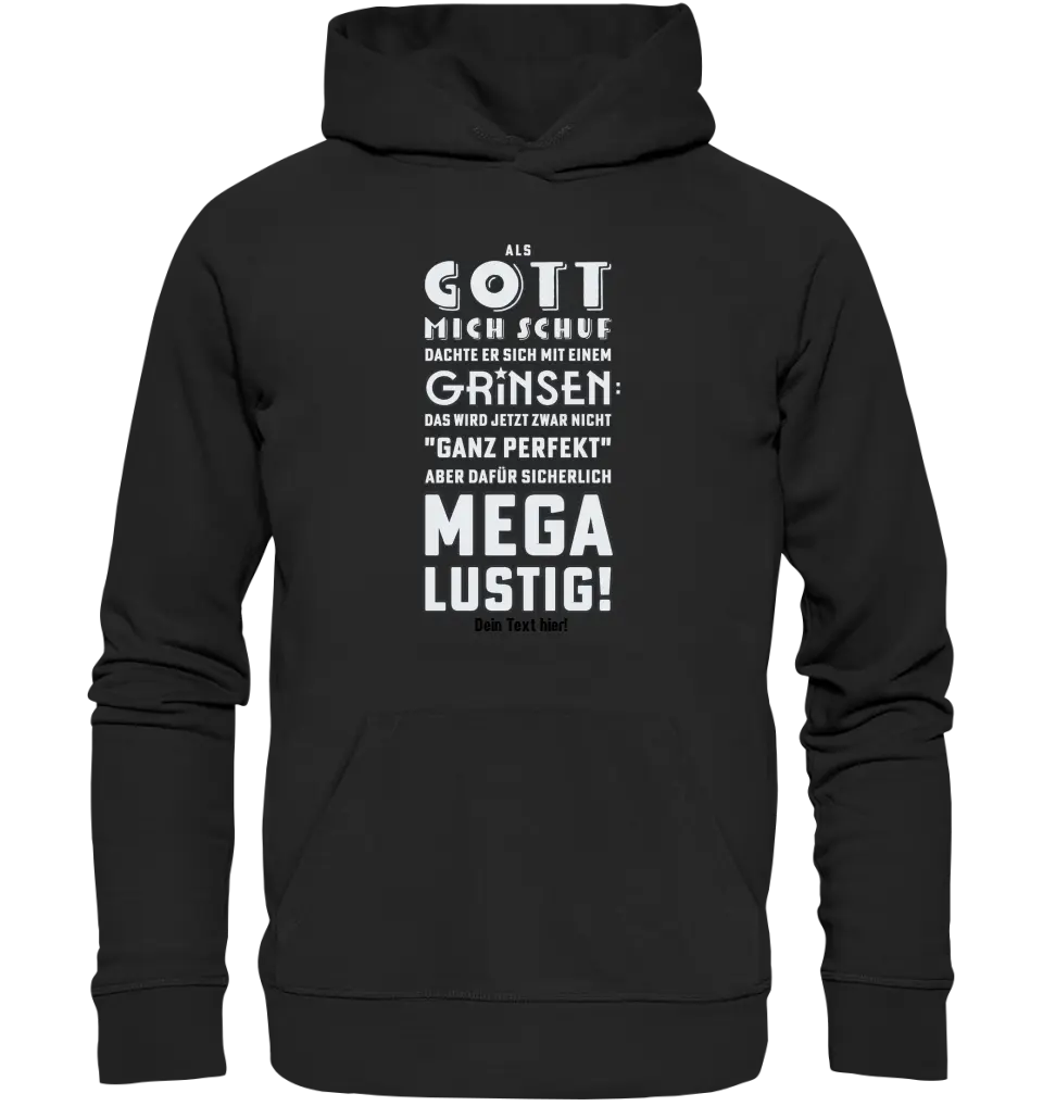 Als Gott mich schuf • Unisex Premium Hoodie XS-5XL aus Bio-Baumwolle für Damen & Herren  • Exklusivdesign • personalisiert