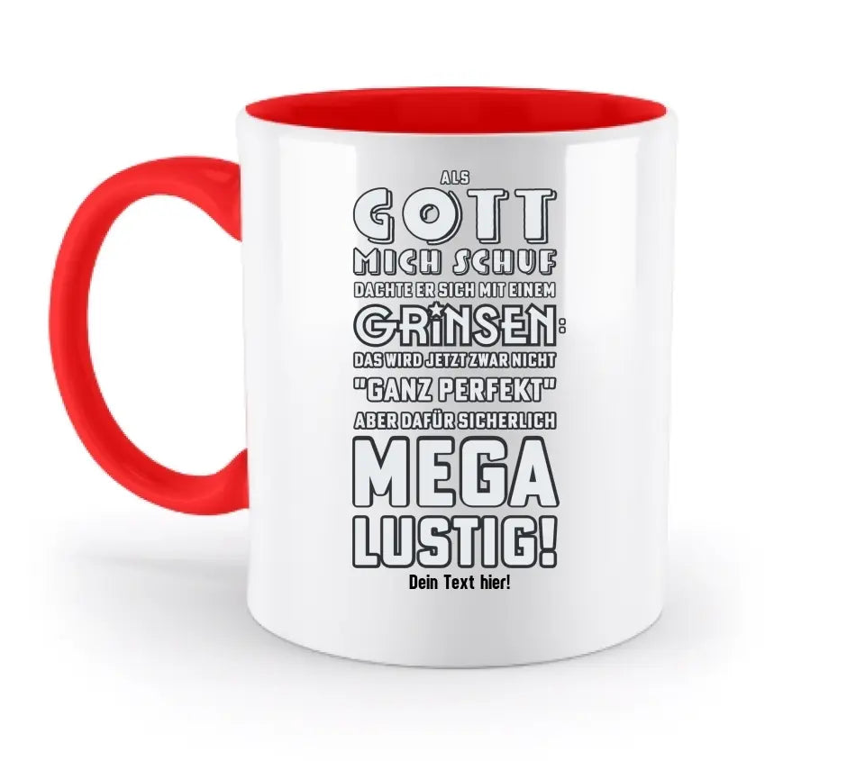 Als Gott mich schuf • zweifarbige Tasse  • Exklusivdesign • personalisiert