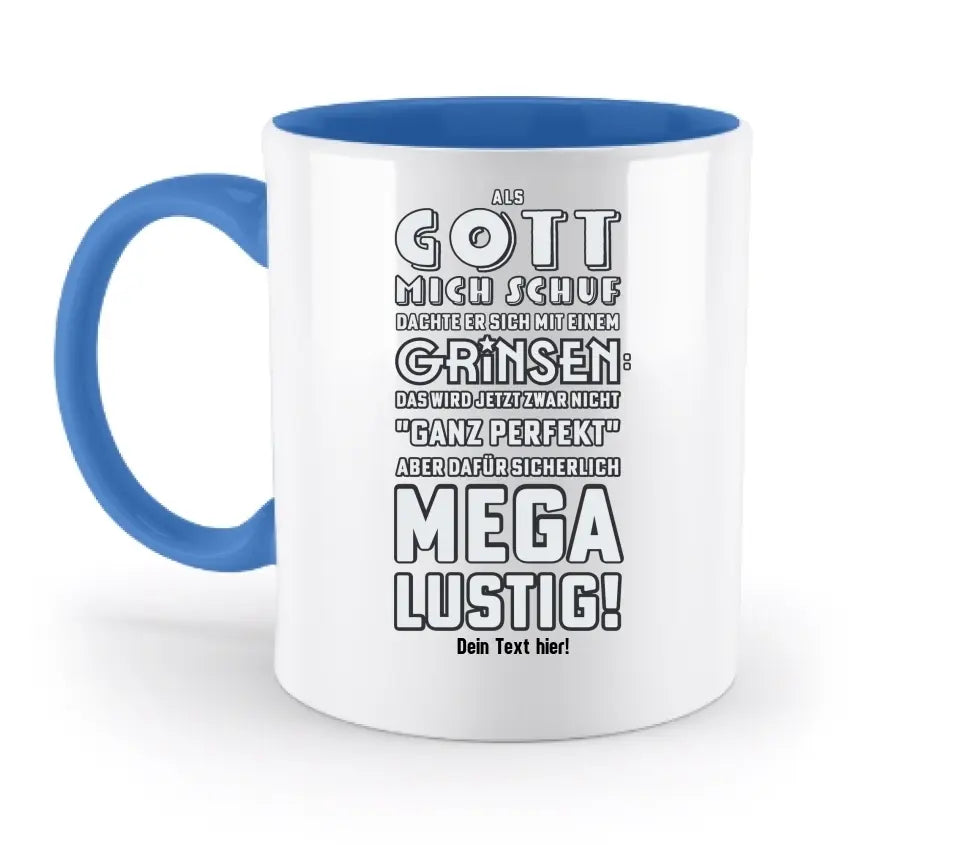 Als Gott mich schuf • zweifarbige Tasse  • Exklusivdesign • personalisiert