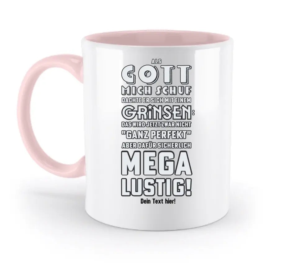 Als Gott mich schuf • zweifarbige Tasse  • Exklusivdesign • personalisiert