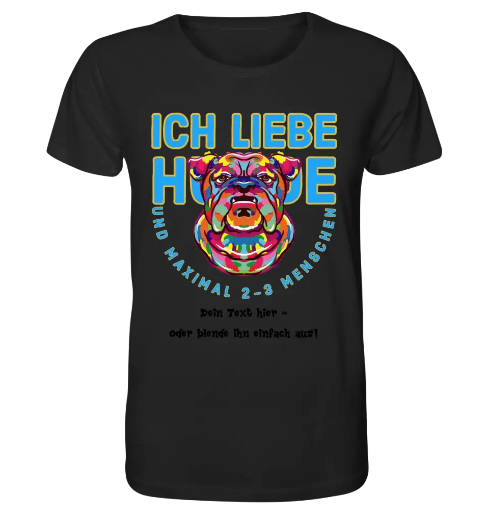 Ich liebe Hunde und 2-3 Menschen • Unisex Premium T-Shirt XS-5XL aus Bio-Baumwolle für Damen & Herren • Exklusivdesign • personalisiert