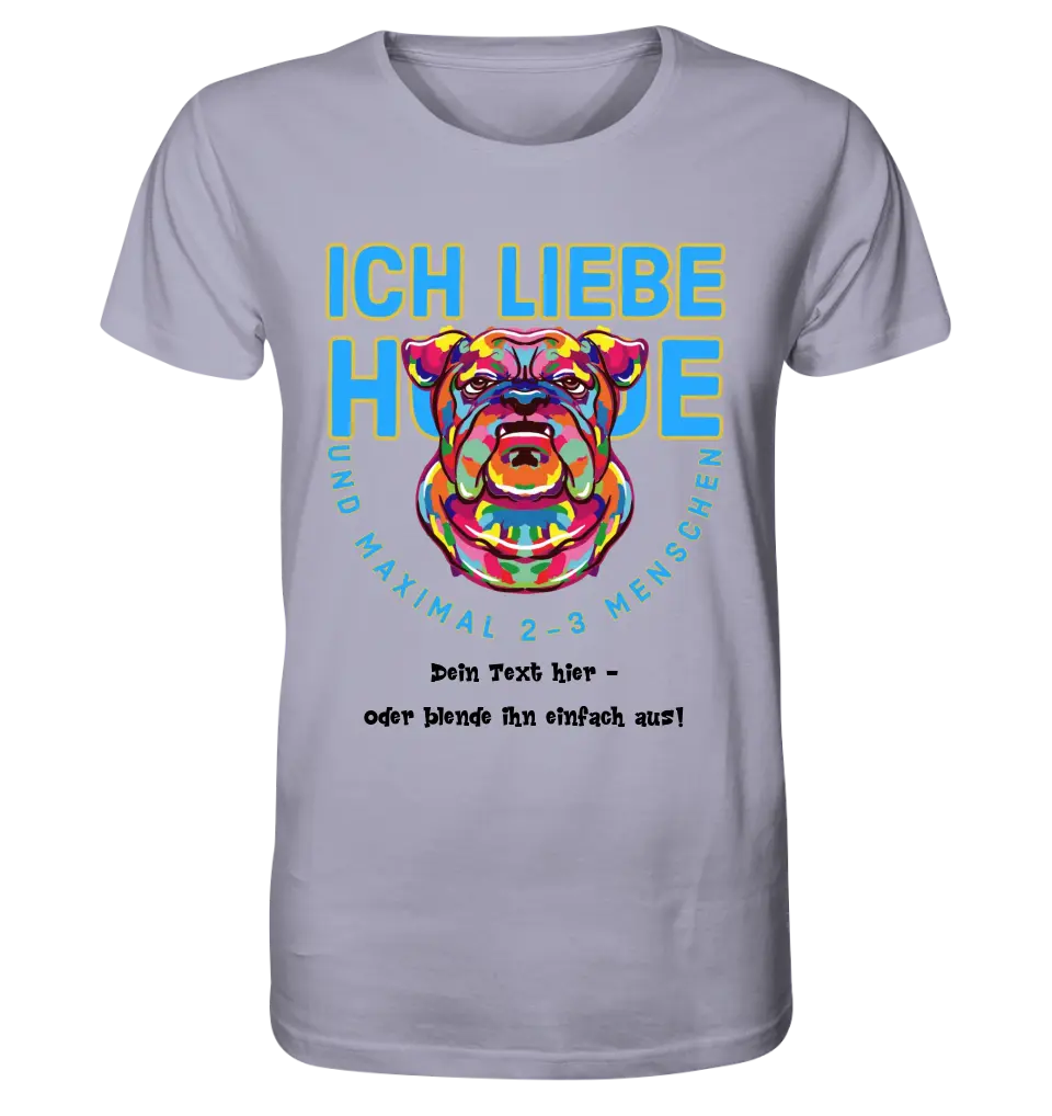 Ich liebe Hunde und 2-3 Menschen • Unisex Premium T-Shirt XS-5XL aus Bio-Baumwolle für Damen & Herren • Exklusivdesign • personalisiert