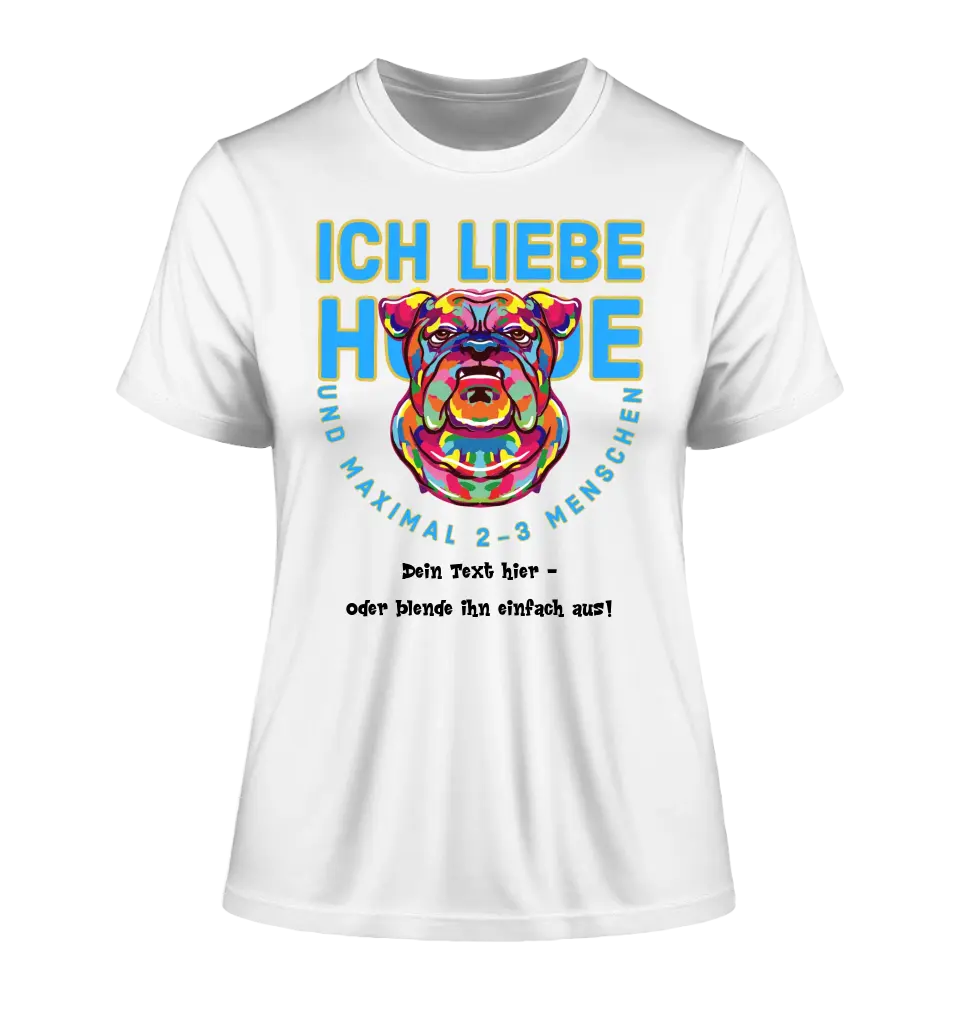 Ich liebe Hunde und 2-3 Menschen • Ladies Premium T-Shirt XS-2XL aus Bio-Baumwolle für Damen • Exklusivdesign • personalisiert