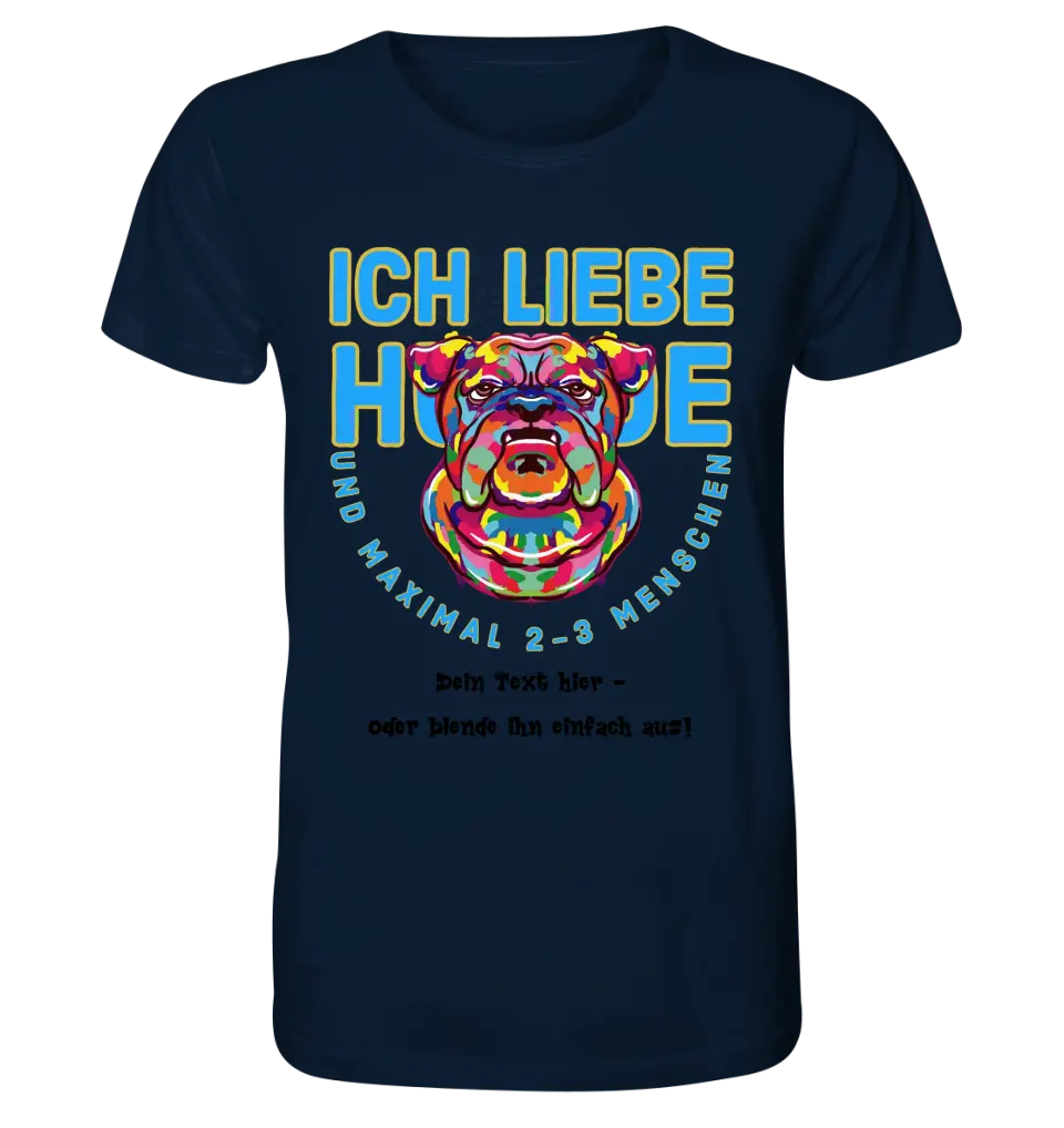 Ich liebe Hunde und 2-3 Menschen • Unisex Premium T-Shirt XS-5XL aus Bio-Baumwolle für Damen & Herren • Exklusivdesign • personalisiert