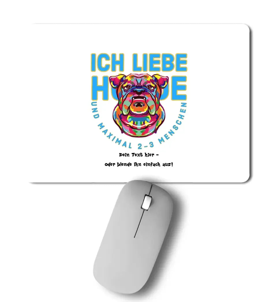 Ich liebe Hunde und 2-3 Menschen • Mousepad • Exklusivdesign • personalisiert