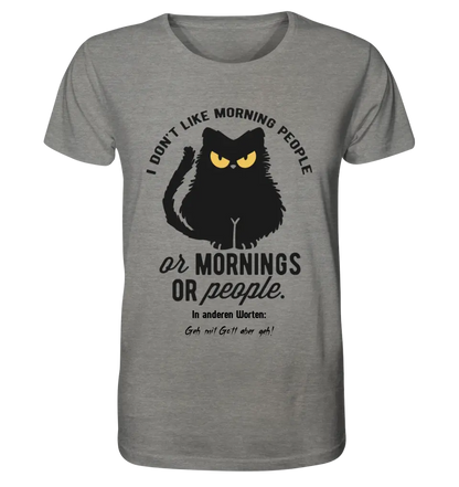 MORNING PEOPLE CAT • Katze • Unisex Premium T-Shirt XS-5XL aus Bio-Baumwolle für Damen & Herren • Exklusivdesign • personalisiert