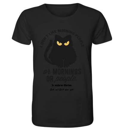 MORNING PEOPLE CAT • Katze • Unisex Premium T-Shirt XS-5XL aus Bio-Baumwolle für Damen & Herren • Exklusivdesign • personalisiert