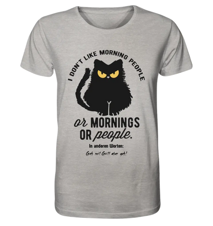 MORNING PEOPLE CAT • Katze • Unisex Premium T-Shirt XS-5XL aus Bio-Baumwolle für Damen & Herren • Exklusivdesign • personalisiert