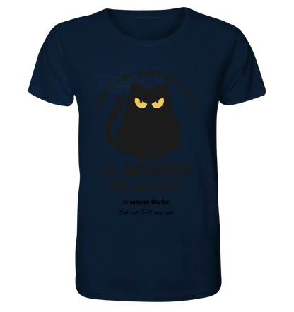 MORNING PEOPLE CAT • Katze • Unisex Premium T-Shirt XS-5XL aus Bio-Baumwolle für Damen & Herren • Exklusivdesign • personalisiert