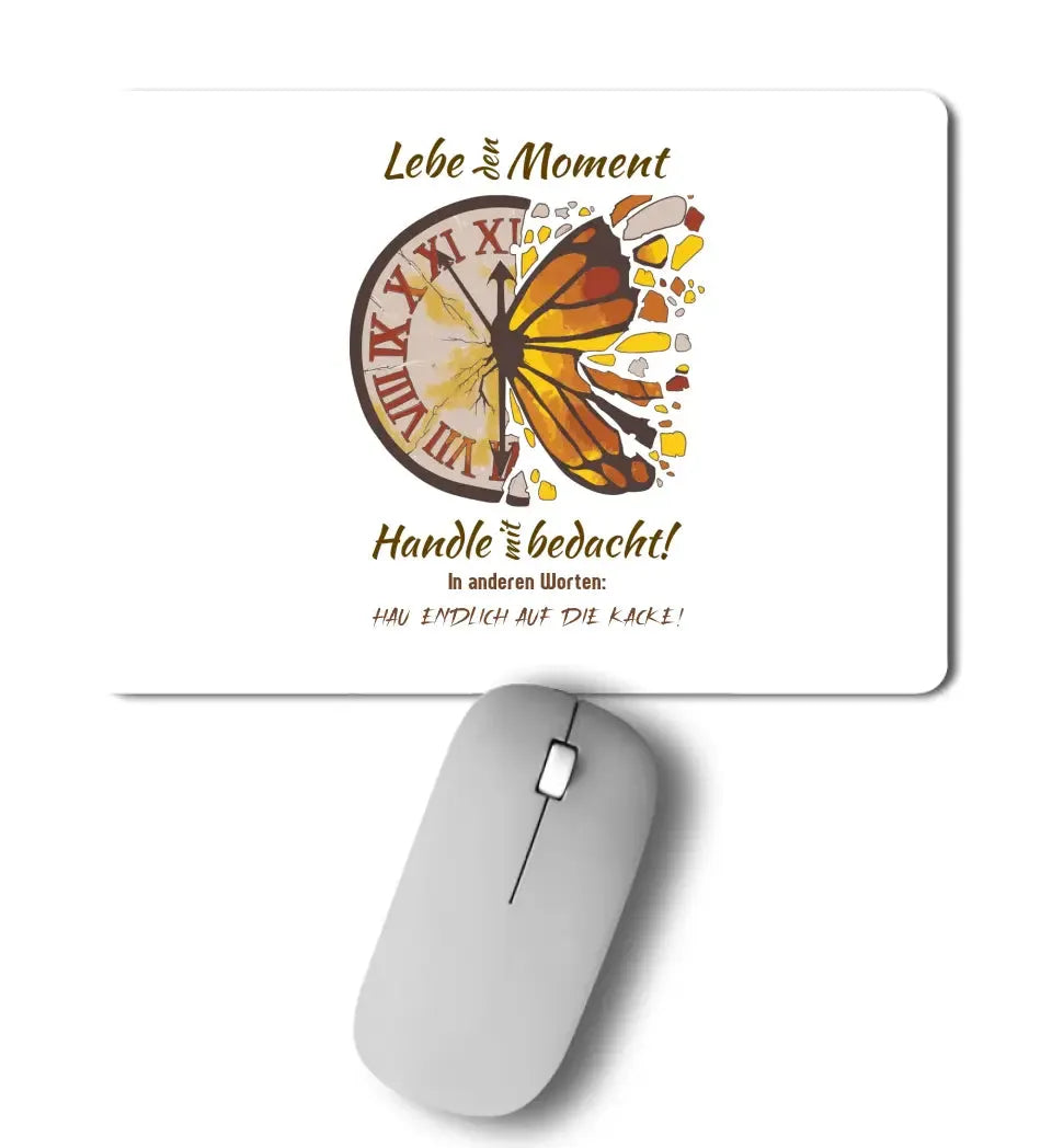 Lebe den Moment • Mousepad • Exklusivdesign • personalisiert