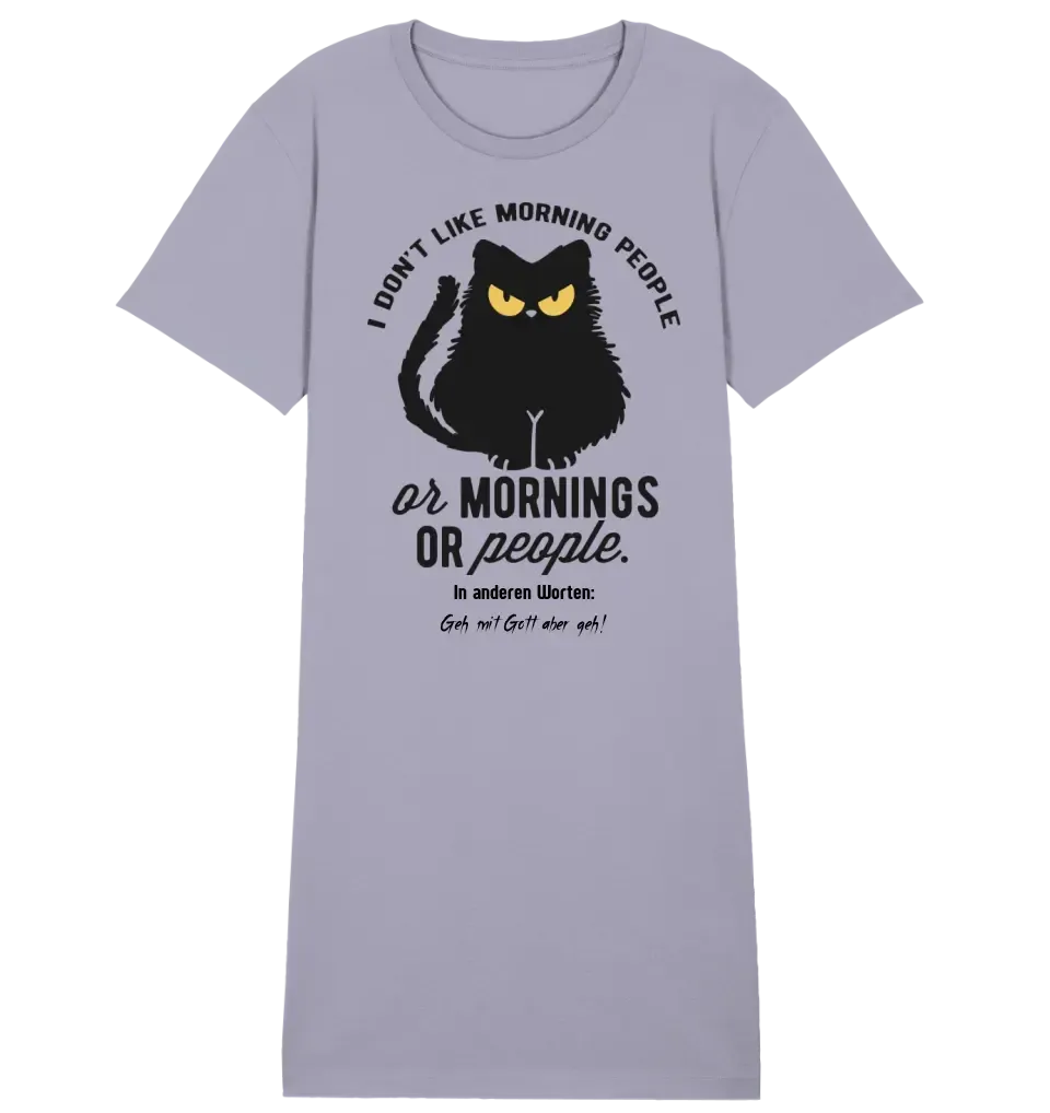 MORNING PEOPLE CAT • Katze • 4 Versionen • Ladies Premium T-Shirt Kleid aus Bio-Baumwolle S-2XL  • Exklusivdesign • personalisiert