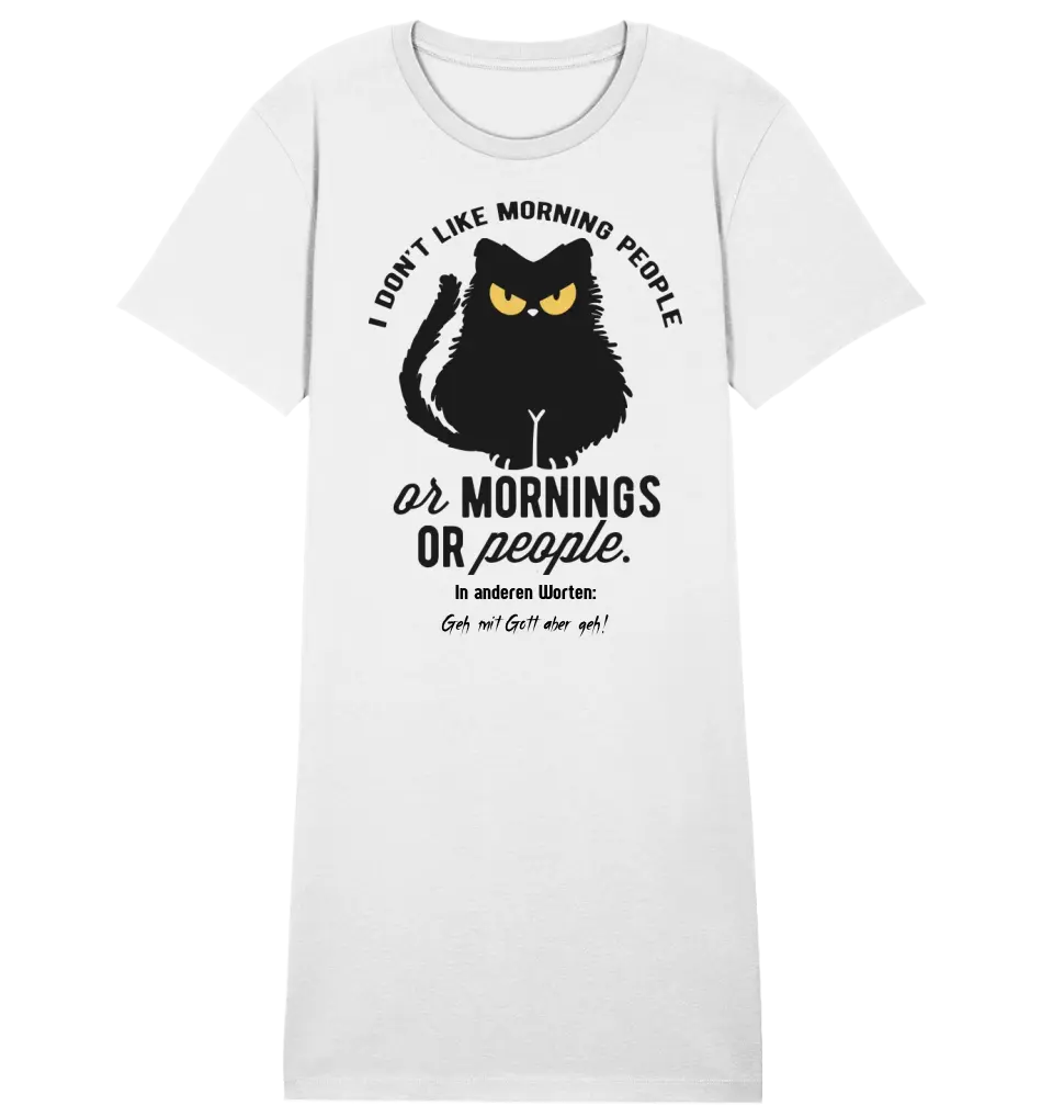 MORNING PEOPLE CAT • Katze • 4 Versionen • Ladies Premium T-Shirt Kleid aus Bio-Baumwolle S-2XL  • Exklusivdesign • personalisiert