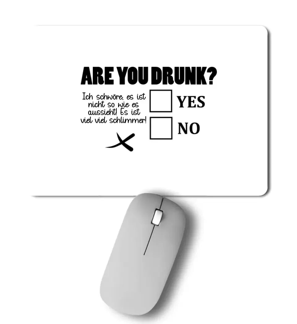 Are you drunk? • Passe den Text an • Mousepad • Exklusivdesign • personalisiert