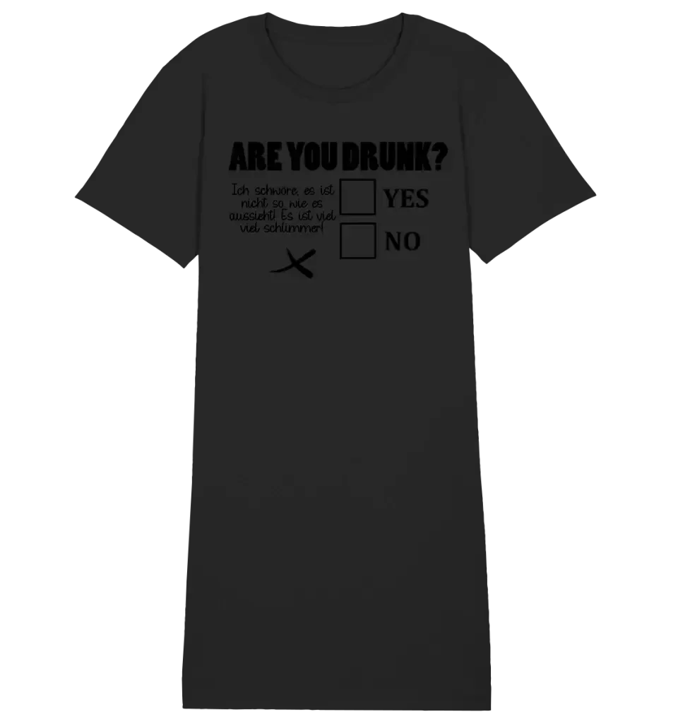 Are you drunk? • Customize the text • 4 versions • Ladies Premium T-Shirt Dress made of organic cotton S-2XL • Exclusive design • personalized