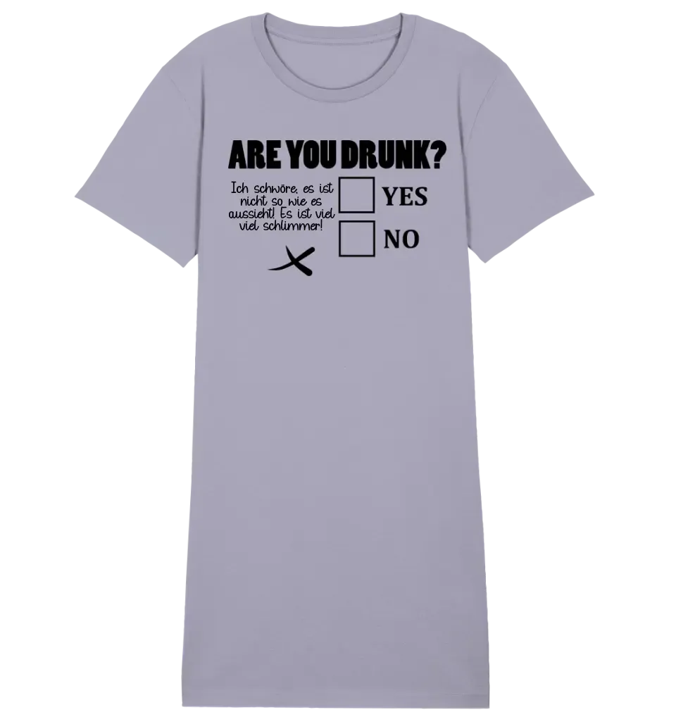 Are you drunk? • Customize the text • 4 versions • Ladies Premium T-Shirt Dress made of organic cotton S-2XL • Exclusive design • personalized