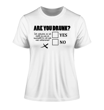 Are you drunk? • Passe den Text an • Ladies Premium T-Shirt XS-2XL aus Bio-Baumwolle für Damen • Exklusivdesign • personalisiert