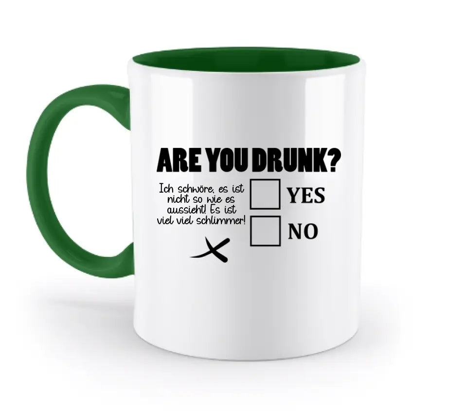 Are you drunk? • Passe den Text an • zweifarbige Tasse  • Exklusivdesign • personalisiert