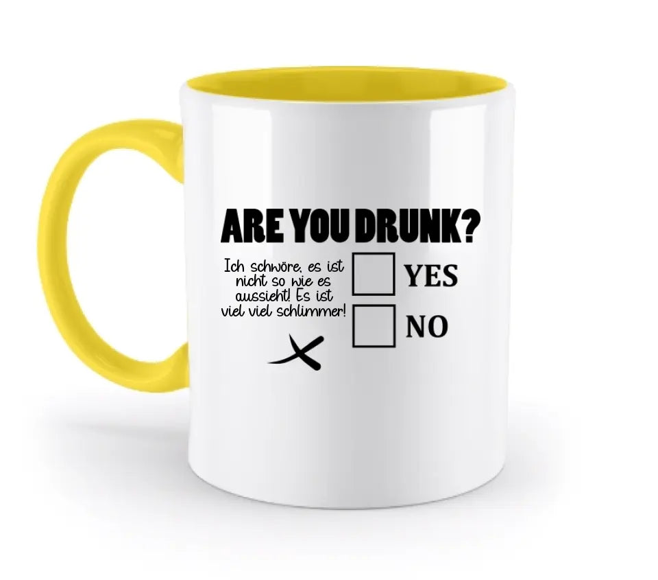 Are you drunk? • Passe den Text an • zweifarbige Tasse  • Exklusivdesign • personalisiert