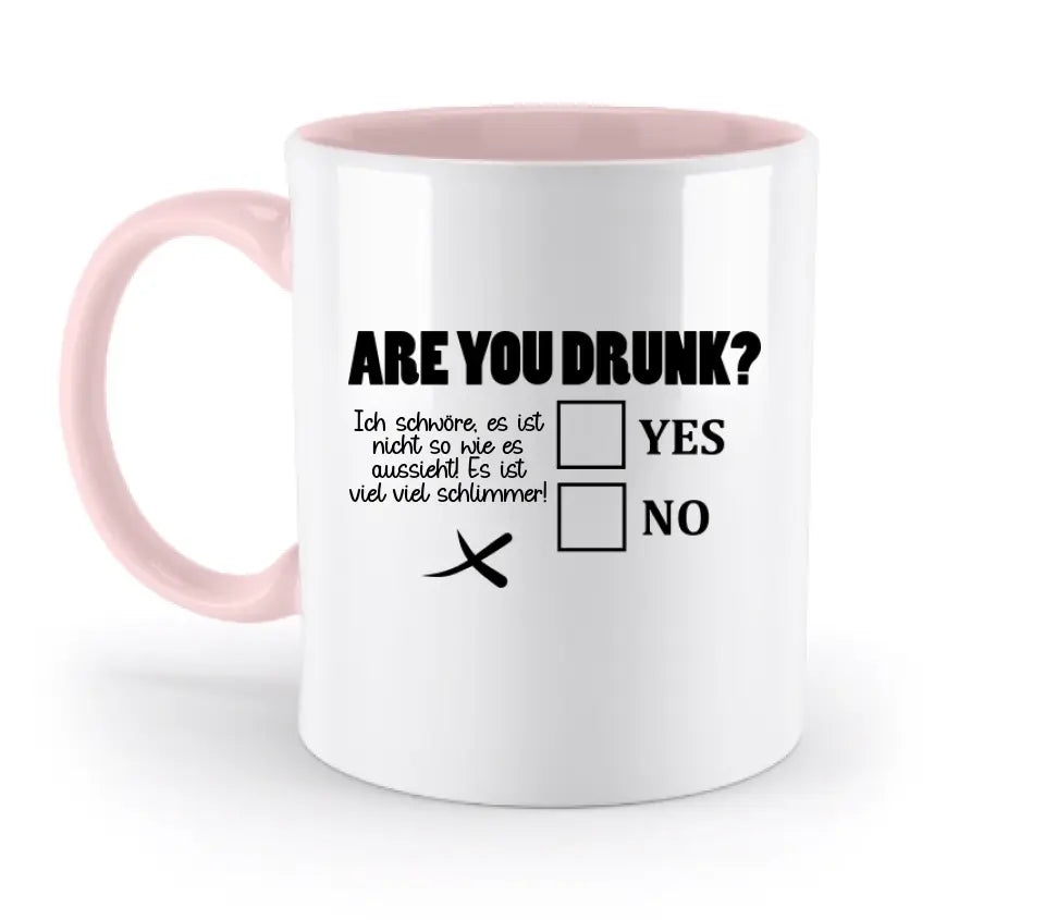 Are you drunk? • Passe den Text an • zweifarbige Tasse  • Exklusivdesign • personalisiert