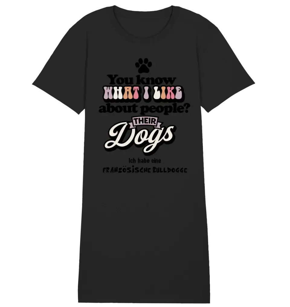 Their Dogs • Hund • Passe den Text an • 4 Versionen • Ladies Premium T-Shirt Kleid aus Bio-Baumwolle S-2XL  • Exklusivdesign • personalisiert