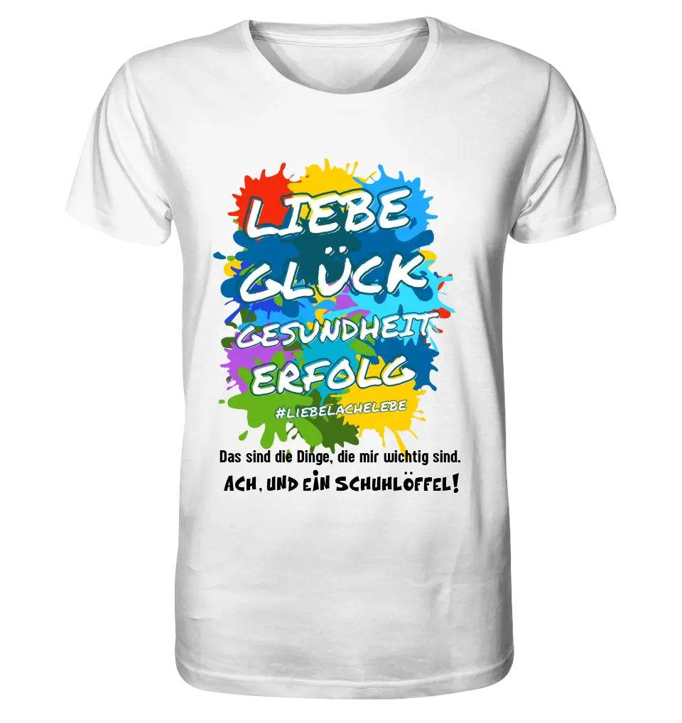 Liebe Glück Gesundheit Erfolg • Unisex Premium T-Shirt XS-5XL aus Bio-Baumwolle für Damen & Herren • Exklusivdesign • personalisiert