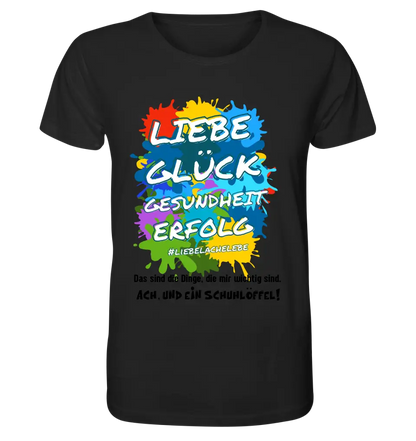 Liebe Glück Gesundheit Erfolg • Unisex Premium T-Shirt XS-5XL aus Bio-Baumwolle für Damen & Herren • Exklusivdesign • personalisiert