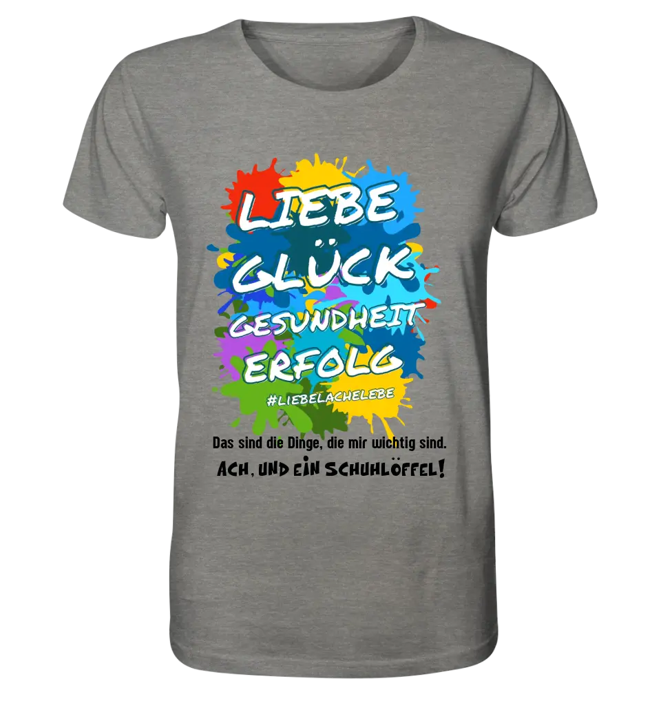 Liebe Glück Gesundheit Erfolg • Unisex Premium T-Shirt XS-5XL aus Bio-Baumwolle für Damen & Herren • Exklusivdesign • personalisiert