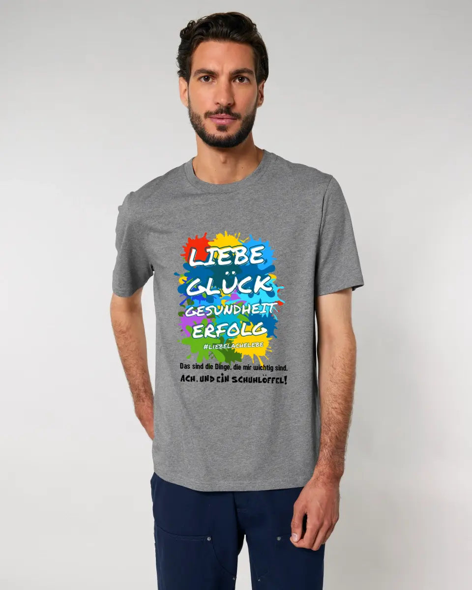 Liebe Glück Gesundheit Erfolg • Unisex Premium T-Shirt XS-5XL aus Bio-Baumwolle für Damen & Herren • Exklusivdesign • personalisiert