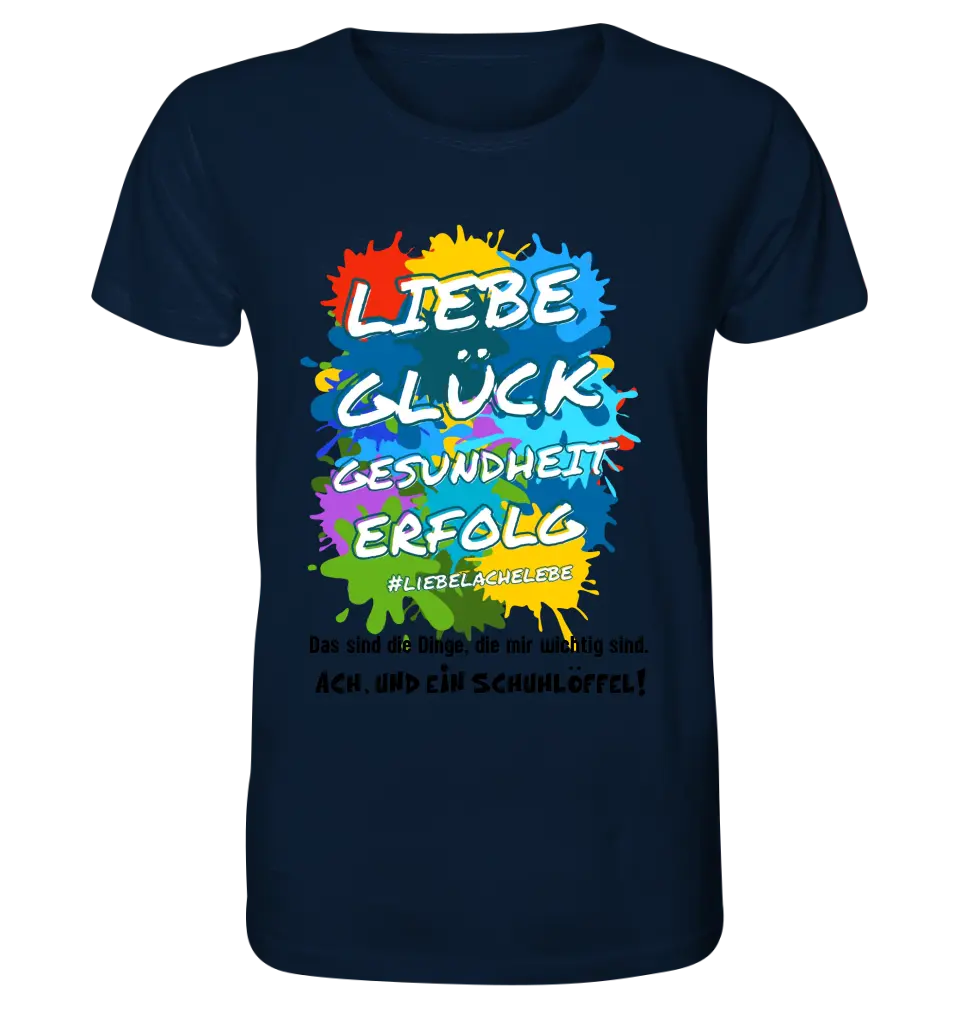 Liebe Glück Gesundheit Erfolg • Unisex Premium T-Shirt XS-5XL aus Bio-Baumwolle für Damen & Herren • Exklusivdesign • personalisiert