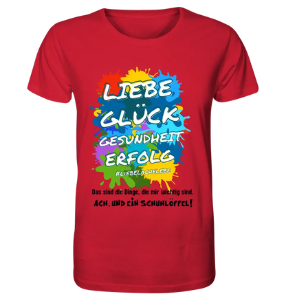 Liebe Glück Gesundheit Erfolg • Unisex Premium T-Shirt XS-5XL aus Bio-Baumwolle für Damen & Herren • Exklusivdesign • personalisiert