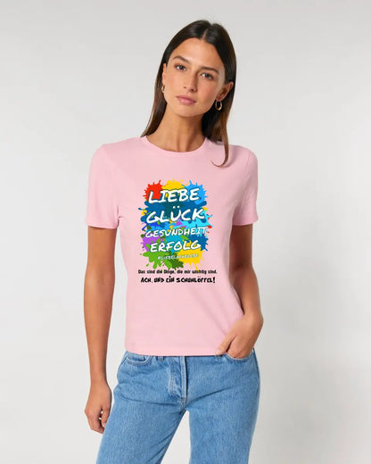 Liebe Glück Gesundheit Erfolg • Ladies Premium T-Shirt XS-2XL aus Bio-Baumwolle für Damen • Exklusivdesign • personalisiert