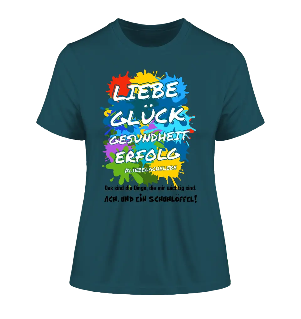 Liebe Glück Gesundheit Erfolg • Ladies Premium T-Shirt XS-2XL aus Bio-Baumwolle für Damen • Exklusivdesign • personalisiert