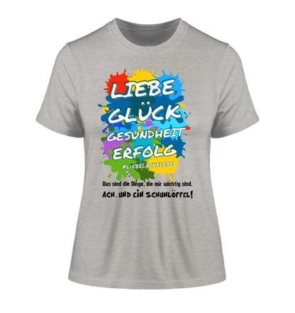 Liebe Glück Gesundheit Erfolg • Ladies Premium T-Shirt XS-2XL aus Bio-Baumwolle für Damen • Exklusivdesign • personalisiert