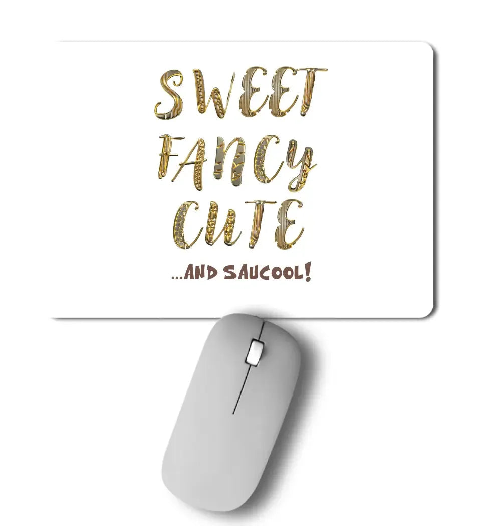 Sweet Fancy Cute • Mousepad • Exklusivdesign • personalisiert