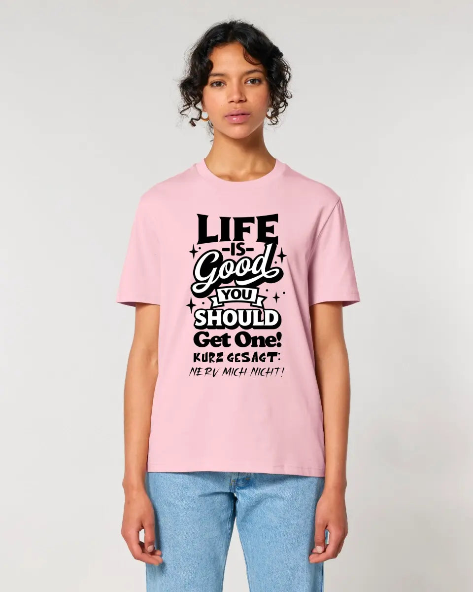 Life is good • Unisex Premium T-Shirt XS-5XL made of organic cotton for women &amp; men • Exclusive design • personalized