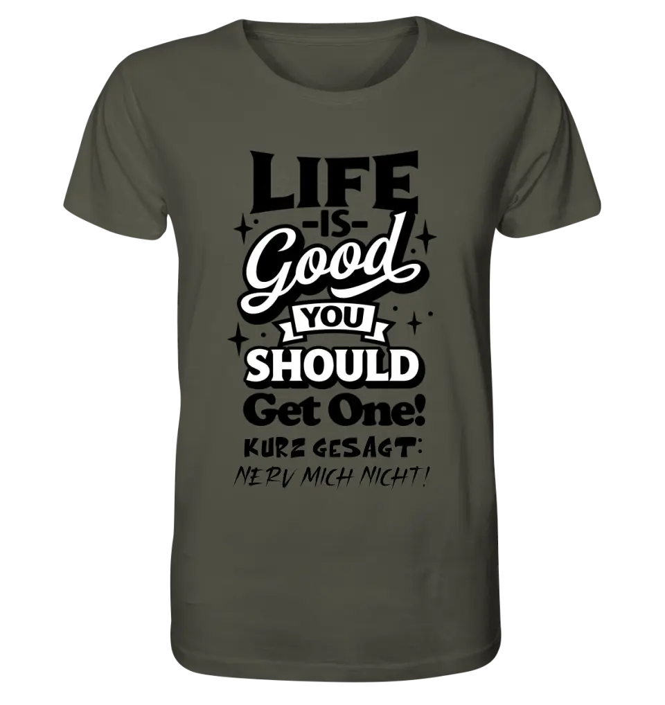 Life is good • Unisex Premium T-Shirt XS-5XL made of organic cotton for women &amp; men • Exclusive design • personalized