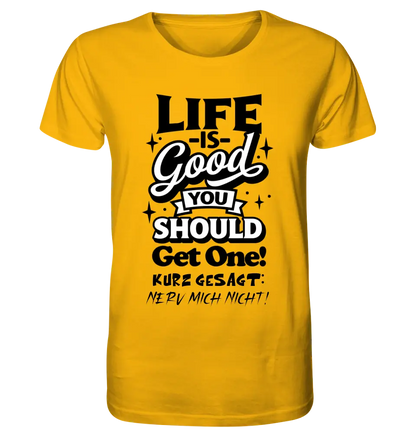 Life is good • Unisex Premium T-Shirt XS-5XL made of organic cotton for women &amp; men • Exclusive design • personalized